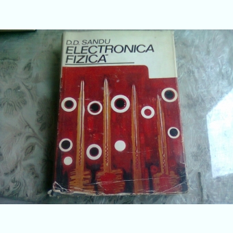 ELECTRONICA FIZICA - D.D. SANDU