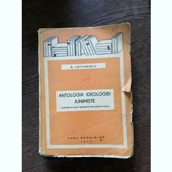 Eugen Lovinescu Antologia ideologiei junimiste - culegere de studii neadunate pana acum in volum - (1943)