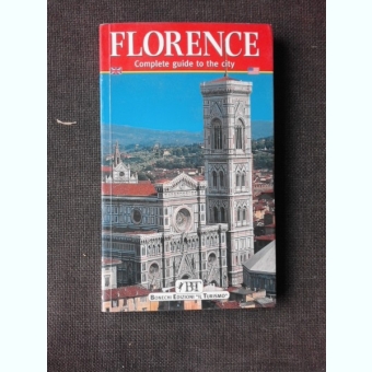 FLORENCE, COMPLETE GUIDE TO THE CITY, GHID, TEXT IN LIMBA ENGLEZA