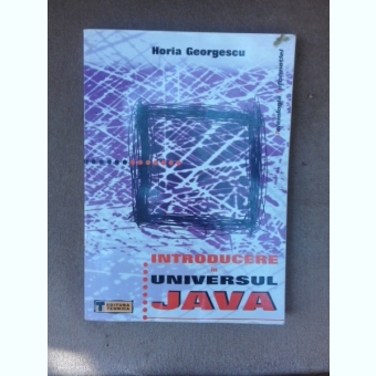 Introducere in universul Java - Horia Georgescu