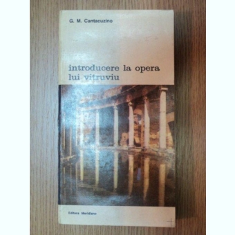 INTRODUCERE LA OPERA LUI VITRUVIU-G.M. CANTACUZINO 1993