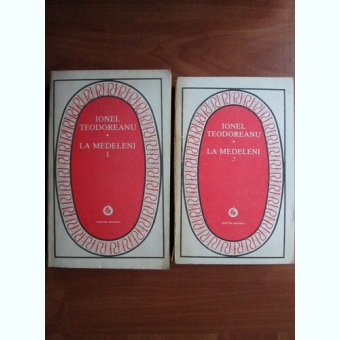 Ionel Teodoreanu - La Medeleni (2 volume)