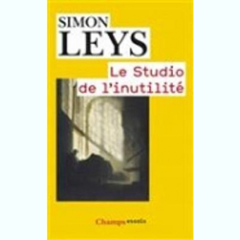 LE STUDIO DE L'INUTILITE - SIMON LEYS  (CARTE IN LIMBA FRANCEZA)