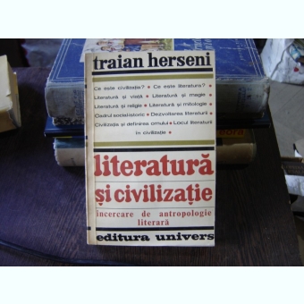 Literatura si civilizatie - Traian Herseni