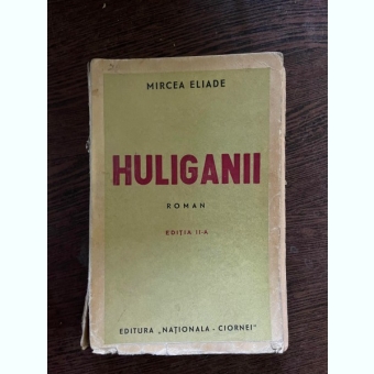 Mircea Eliade Huliganii (editia a II-a)