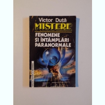 MISTERE , FENOMENE SI INTAMPLARI PARANORMALE DE VICTOR DUTA , 1995