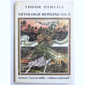 MITOLOGIE ROMANEASCA DE TUDOR PAMFILE , 2000