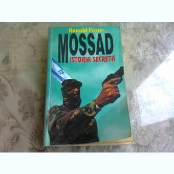 Mossad ''Istoria secreta'' - Ronald Payne