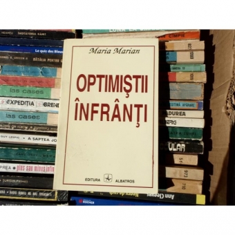 Optimistii infranti , Maria Marian , 1994
