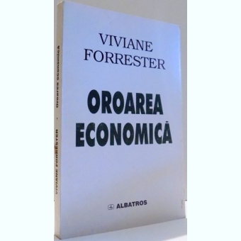 OROAREA ECONOMICA - VIVIANE FORRESTER