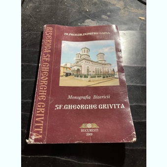 Pr. Dumitru Gaina Monografia Bisericii Sf. Gheorghe Grivita (cu dedicatie)