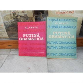 Putina gramatica , Al.Graur , vol 1 si 2