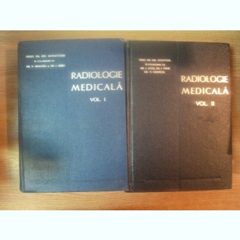 RADIOLOGIE MEDICALA VOL I , II DE PROF.DR.GH.SCHMITZER IN COLABORARE CU DR.I.ZISSU , DR.I.PANA, DR.V.GRANCEA , 1967