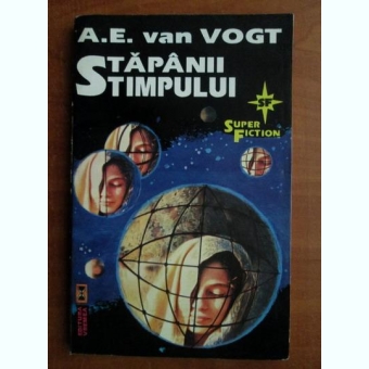 STAPANII TIMPULUI - A.E. VAN VOGT