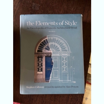 Stephen Calloway the Elements of Style An Encyclopedia of Domestic Arhitectural Detail