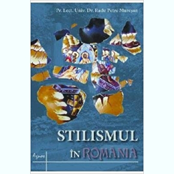 STILISMUL IN ROMANIA - RADU PETRE MURESAN
