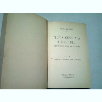 TEORIA GENERALA A DREPTULUI (ENCICLOPEDIA JURIDICA)-MIRCEA DJUVARA  VOL.II