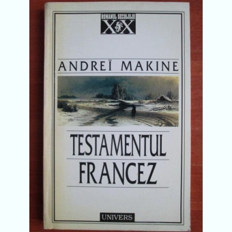 TESTAMENTUL FRANCEZ - ANDREI MAKINE
