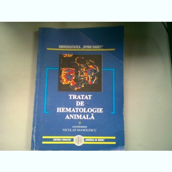 TRATAT DE HEMATOLOGIE ANIMALA - NICOLAE MANOLESCU  VOLUMUL II