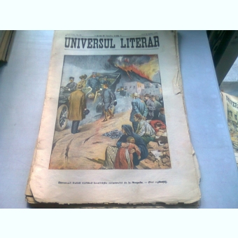 UNIVERSUL LITERAR NR.13/10 APRILIE 1906   (SUVERANII ITALIEI VIZITAND LOCALITATILE CATASTROFEI DE LA NEAPOLE)