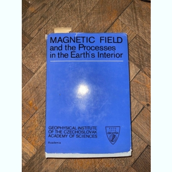 Vaclav Bucha Magnetic Field and the Processes in the Earth s Interior