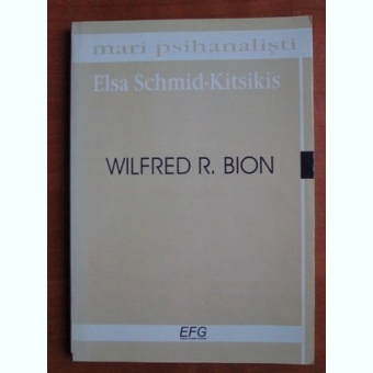 WILFRED R. BION - ELSA SCHMID-KITSIKIS