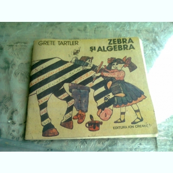 Zebra si algebra - Grete Tartler