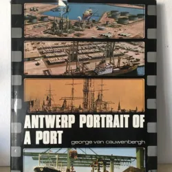 George Van Cauwenbergh - Antwerp. Portrait of a Port