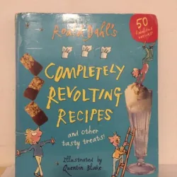 Jonathan Cape - Roald Dahl s Completely Revolting Recipes