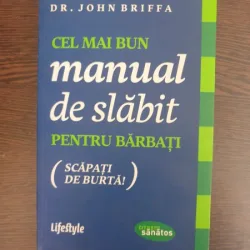 Dr. John Briffa - Cel mai bun manual de slabit pentru barbati