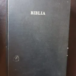 Biblia sau Sfanta Scriptura. Vechiului si Noul Testament