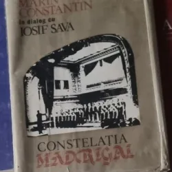 Marin Constantin in dialog cu Iosif Sava - Constelatia Madrigal