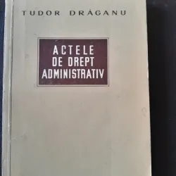 Actele de drept administrativ - Tudor Draganu