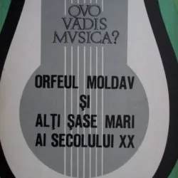 Ovidiu Varga - Orfeul Moldav si alti sase mari ai secolului XX