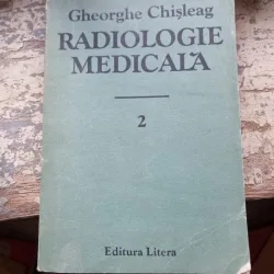 Gheorghe Chisleag - Radiologie Medicala Vol II
