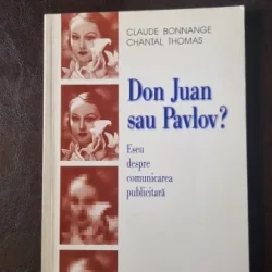 Don Juan sau Pavlov? Eseu despre comunicarea publicitara - Claude Bonnange, Chantal Thomas