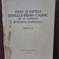Viata si faptele Sfantului Ierarh Calinic de la Cernica Episcopul Rimnicului