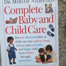 Miriam Stoppard - Complete Baby and Child Care
