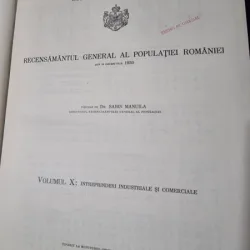 Recensamantul General al Populatiei Romaniei din 29 decembrie 1930, publicat de Dr. Sabin Manuila Volumul X intreprinderi industriale si  comerciale