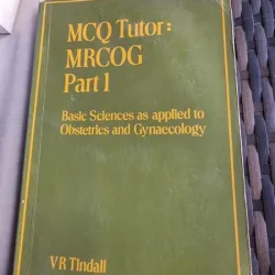 MCQ Tutor: MRCOG Part 1 - Basic Sciences as applied to Obstretics and Gynaecology