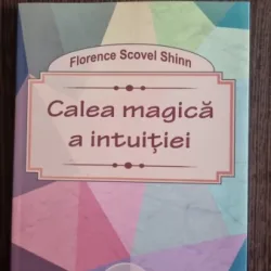 Florence Scovel Shinn - Calea magica a intuitiei