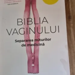 Biblia vaginului. Separarea miturilor de medicina - Jen Gunter