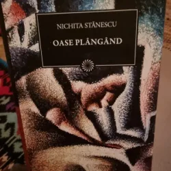 Oase plangand - Nichita Stanescu