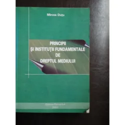 PRINCIPII SI INSTITUTII FUNDAMENTALE DE DREPTUL MEDIULUI