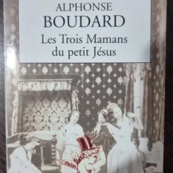 Les trois mamans du petit Jesus - Alphonse Boudard