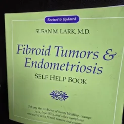 Fibroid Tumors and Endometriosis - Susan M. Lark