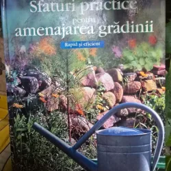 Sfaturi practice pentru amenajarea gradinii
