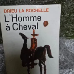 L homme a Cheval - Drieu la Rochelle