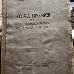 Istoria Bisericii si a vietii religioase a Romanilor din Ardeal si Ungaria pana la 1700 Vol. I - Stefan Metes