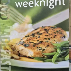 Weeknight - Food Made Faste - Melanie Barnard, Chuck Williams